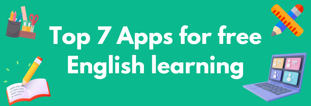 top 7 apps for free English learning